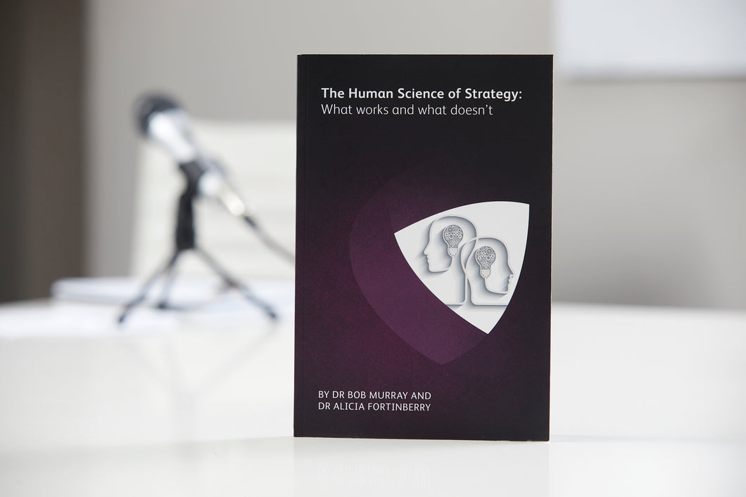 The Human Science of Strategy: what works and what doesn't